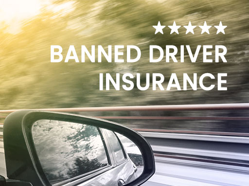 Banned Driver Insurance